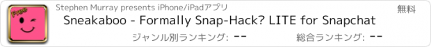 おすすめアプリ Sneakaboo - Formally Snap-Hack™ LITE for Snapchat