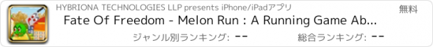 おすすめアプリ Fate Of Freedom - Melon Run : A Running Game About Freedom