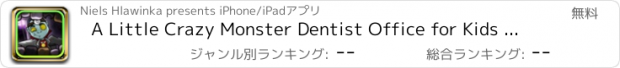 おすすめアプリ A Little Crazy Monster Dentist Office for Kids - Cool Educational Teeth Doctor Simulation Game