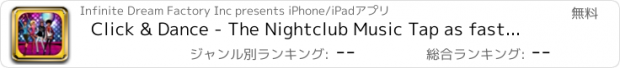 おすすめアプリ Click & Dance - The Nightclub Music Tap as fast as you can Dancing quick game - Free Edition