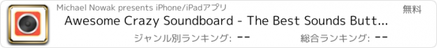 おすすめアプリ Awesome Crazy Soundboard - The Best Sounds Buttons Ever Collected