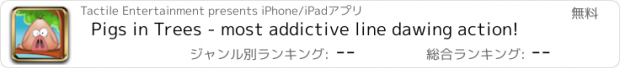 おすすめアプリ Pigs in Trees - most addictive line dawing action!