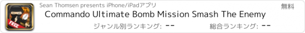 おすすめアプリ Commando Ultimate Bomb Mission Smash The Enemy