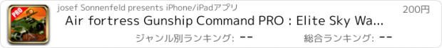 おすすめアプリ Air fortress Gunship Command PRO : Elite Sky Warrior Crew Vs. Killer Ace Jet fighter Assault