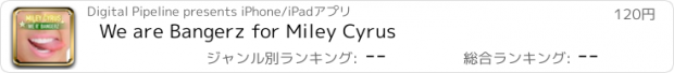 おすすめアプリ We are Bangerz for Miley Cyrus