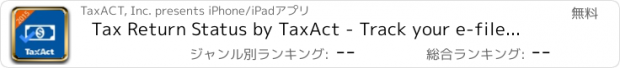 おすすめアプリ Tax Return Status by TaxAct - Track your e-filed return & IRS refund