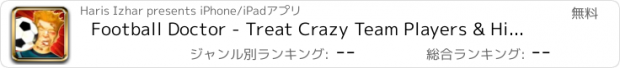 おすすめアプリ Football Doctor - Treat Crazy Team Players & Hit the Goal