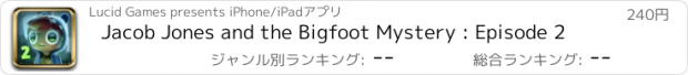 おすすめアプリ Jacob Jones and the Bigfoot Mystery : Episode 2