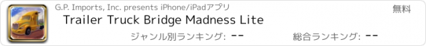 おすすめアプリ Trailer Truck Bridge Madness Lite