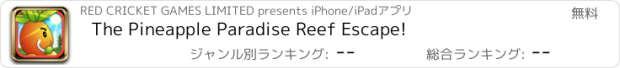 おすすめアプリ The Pineapple Paradise Reef Escape!