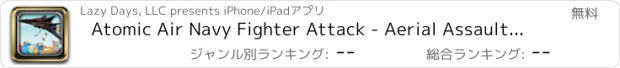 おすすめアプリ Atomic Air Navy Fighter Attack - Aerial Assault Mayhem