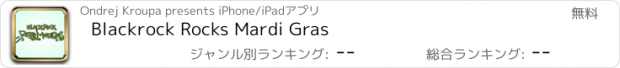 おすすめアプリ Blackrock Rocks Mardi Gras