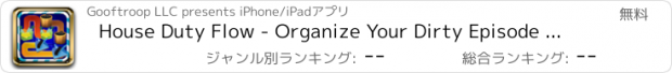 おすすめアプリ House Duty Flow - Organize Your Dirty Episode ハウスオブデューティフロー - 汚れたエピソードを整理