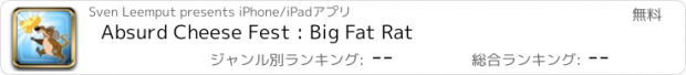 おすすめアプリ Absurd Cheese Fest : Big Fat Rat