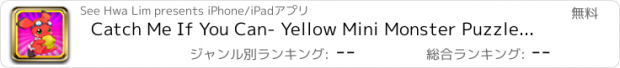 おすすめアプリ Catch Me If You Can- Yellow Mini Monster Puzzle Game