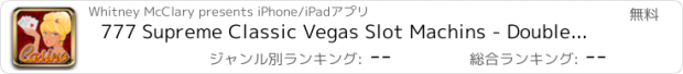 おすすめアプリ 777 Supreme Classic Vegas Slot Machins - Doubledown and Win Big Jackpots with Bingo and Blackjack Bonus Games