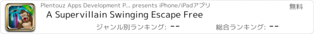 おすすめアプリ A Supervillain Swinging Escape Free