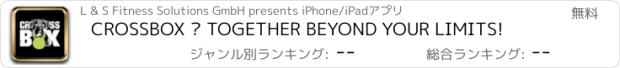 おすすめアプリ CROSSBOX – TOGETHER BEYOND YOUR LIMITS!