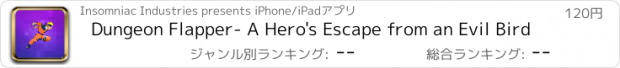 おすすめアプリ Dungeon Flapper- A Hero's Escape from an Evil Bird