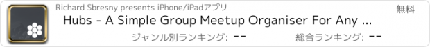 おすすめアプリ Hubs - A Simple Group Meetup Organiser For Any Activity!