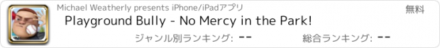 おすすめアプリ Playground Bully - No Mercy in the Park!