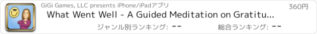 おすすめアプリ What Went Well - A Guided Meditation on Gratitude and Happiness