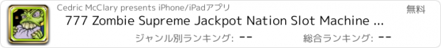 おすすめアプリ 777 Zombie Supreme Jackpot Nation Slot Machine HD - Slots, Bingo & Roulette