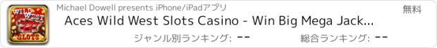 おすすめアプリ Aces Wild West Slots Casino - Win Big Mega Jackpot Slot Machine & Las Vegas Bonus Game Pro