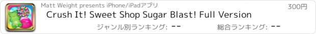 おすすめアプリ Crush It! Sweet Shop Sugar Blast! Full Version