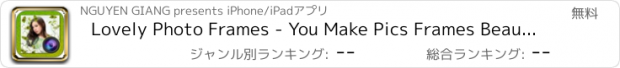 おすすめアプリ Lovely Photo Frames - You Make Pics Frames Beauty & Photo Editor plus for Instagram