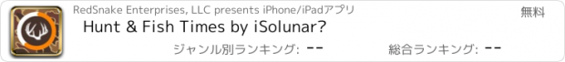 おすすめアプリ Hunt & Fish Times by iSolunar™