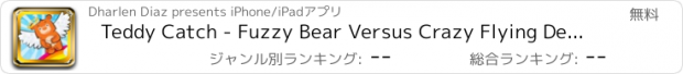 おすすめアプリ Teddy Catch - Fuzzy Bear Versus Crazy Flying Demon Bears Game