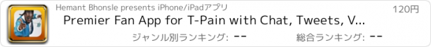 おすすめアプリ Premier Fan App for T-Pain with Chat, Tweets, Videos, Photos, News, and Facebook