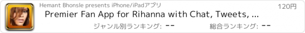 おすすめアプリ Premier Fan App for Rihanna with Chat, Tweets, Videos, Photos, News, and Facebook