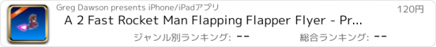 おすすめアプリ A 2 Fast Rocket Man Flapping Flapper Flyer - Pro Version