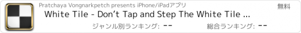 おすすめアプリ White Tile - Don’t Tap and Step The White Tile Test Your Reflexes with Time Attack Mode Survival Mode Blind Step Mode and Marathon Mode Challange Yourself Tap The Black Tiles As Quick As You Can Don't Touch The White Tile