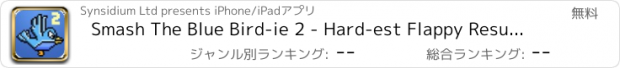 おすすめアプリ Smash The Blue Bird-ie 2 - Hard-est Flappy Resurrection Of Tiny Fatty Yeet