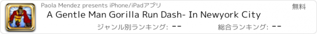 おすすめアプリ A Gentle Man Gorilla Run Dash- In Newyork City