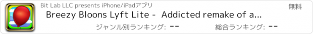 おすすめアプリ Breezy Bloons Lyft Lite -  Addicted remake of another next generation floating game