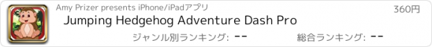 おすすめアプリ Jumping Hedgehog Adventure Dash Pro