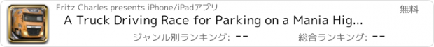 おすすめアプリ A Truck Driving Race for Parking on a Mania Highway