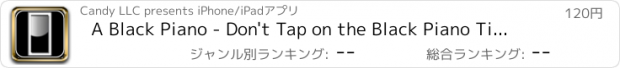 おすすめアプリ A Black Piano - Don't Tap on the Black Piano Tiles Force Yourself 2 Step on the White