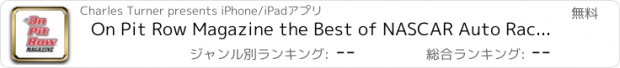 おすすめアプリ On Pit Row Magazine the Best of NASCAR Auto Racing from Pit Road to Victory Lane