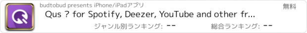 おすすめアプリ Qus – for Spotify, Deezer, YouTube and other free music sources