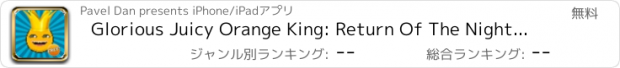 おすすめアプリ Glorious Juicy Orange King: Return Of The Nightmare Lord On Knife Streets