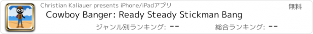 おすすめアプリ Cowboy Banger: Ready Steady Stickman Bang