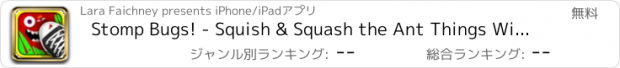 おすすめアプリ Stomp Bugs! - Squish & Squash the Ant Things With Your Feet Smasher, Don't Step on the White Nails Block