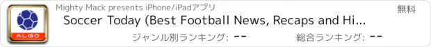 おすすめアプリ Soccer Today (Best Football News, Recaps and Highlights)