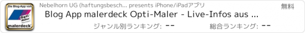 おすすめアプリ Blog App malerdeck Opti-Maler - Live-Infos aus einem spannenden Unternehmeralltag