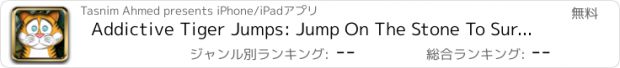 おすすめアプリ Addictive Tiger Jumps: Jump On The Stone To Survive